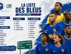 Les Bleus Kembali Memanggil, Prancis Datang dengan Generasi Emas dan Siap Bermain Di Piala Dunia